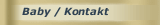 Baby / Kontakt